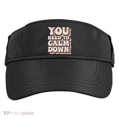 You Need To Calm Down T Adult Drive Performance Visor