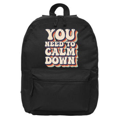 You Need To Calm Down T 16 in Basic Backpack