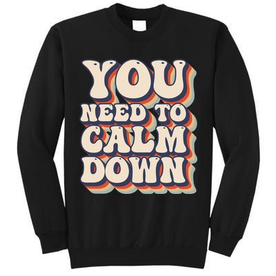 You Need To Calm Down T Tall Sweatshirt