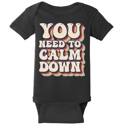 You Need To Calm Down T Baby Bodysuit