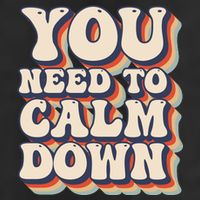 You Need To Calm Down T Trucker Hat