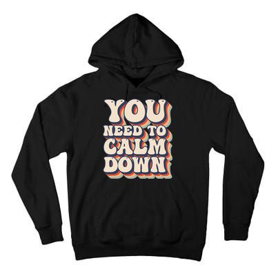You Need To Calm Down T Tall Hoodie