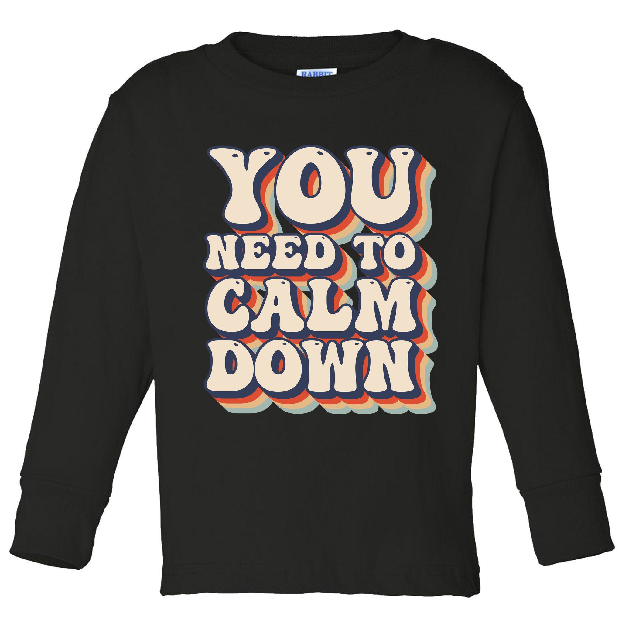 You Need To Calm Down T Toddler Long Sleeve Shirt
