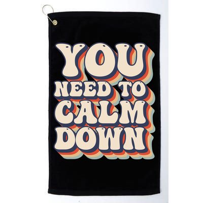 You Need To Calm Down T Golf Towel