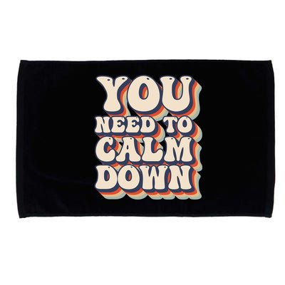 You Need To Calm Down T Microfiber Hand Towel