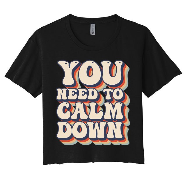 You Need To Calm Down T Crop Top