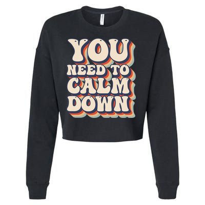 You Need To Calm Down T Cropped Pullover Crew