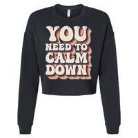 You Need To Calm Down T Cropped Pullover Crew