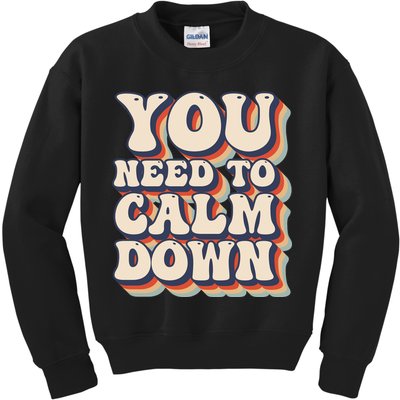 You Need To Calm Down T Kids Sweatshirt