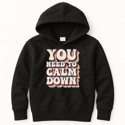 You Need To Calm Down T Kids Hoodie