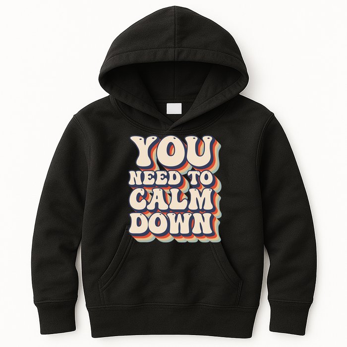 You Need To Calm Down T Kids Hoodie