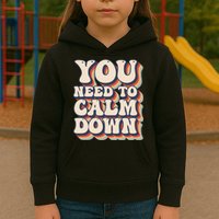 You Need To Calm Down T Kids Hoodie