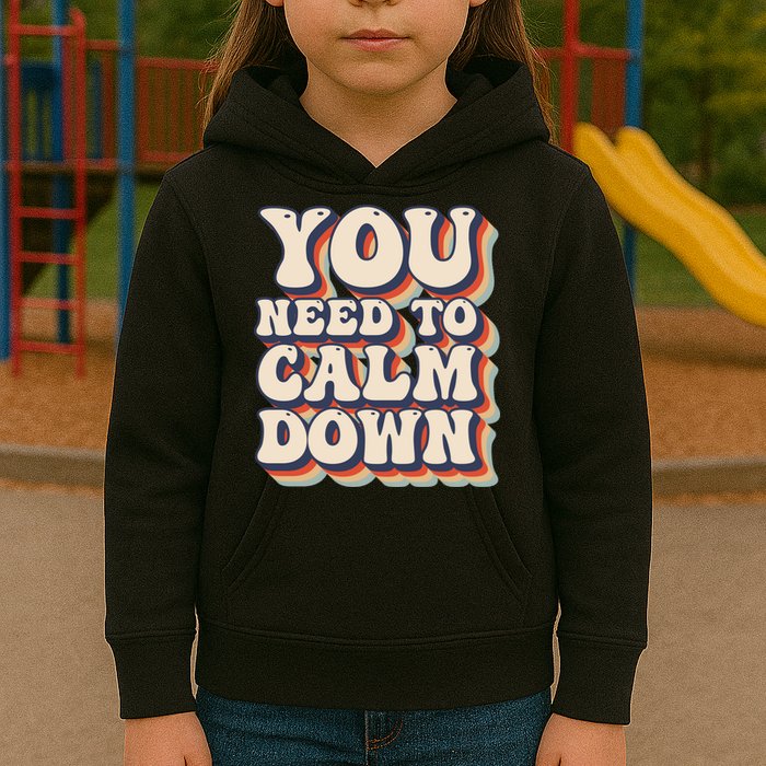 You Need To Calm Down T Kids Hoodie