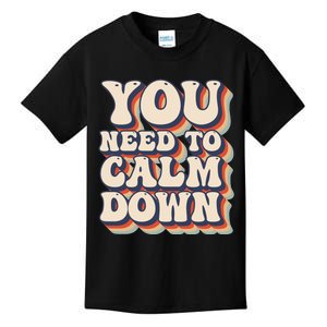 You Need To Calm Down T Kids T-Shirt