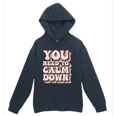 You Need To Calm Down T Urban Pullover Hoodie