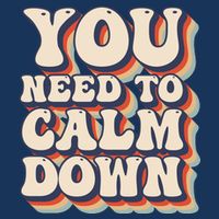 You Need To Calm Down T Infant Baby Jersey Bodysuit