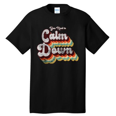 You Need To Calm Down Classic Retro Vintage Pride 80’s Gift Tall T-Shirt