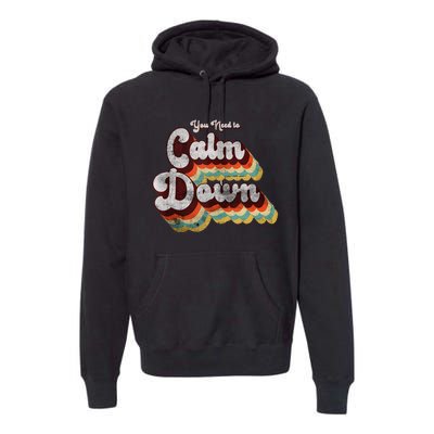 You Need To Calm Down Classic Retro Vintage Pride 80’s Gift Premium Hoodie