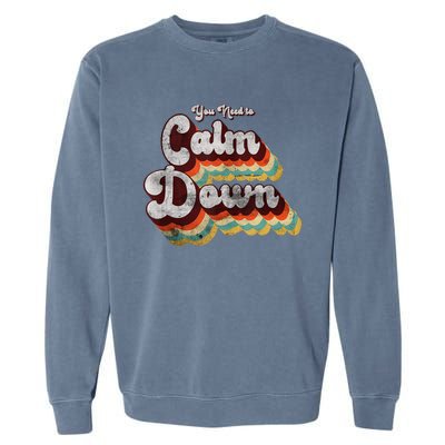 You Need To Calm Down Classic Retro Vintage Pride 80’s Gift Garment-Dyed Sweatshirt