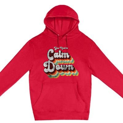 You Need To Calm Down Classic Retro Vintage Pride 80’s Gift Premium Pullover Hoodie