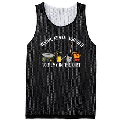 Youre Never Too Old To Play In The Dirt Gardening Mesh Reversible Basketball Jersey Tank