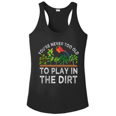 YouRe Never Too Old To Play In The Dirt Ladies PosiCharge Competitor Racerback Tank