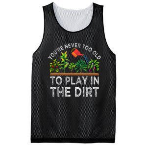 YouRe Never Too Old To Play In The Dirt Mesh Reversible Basketball Jersey Tank