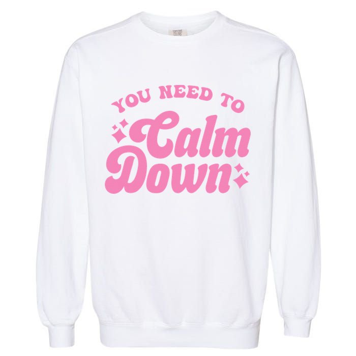 You Need To Calm Down Groovy Retro Cute Funny Garment-Dyed Sweatshirt