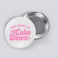 You Need To Calm Down Groovy Retro Cute Funny Button