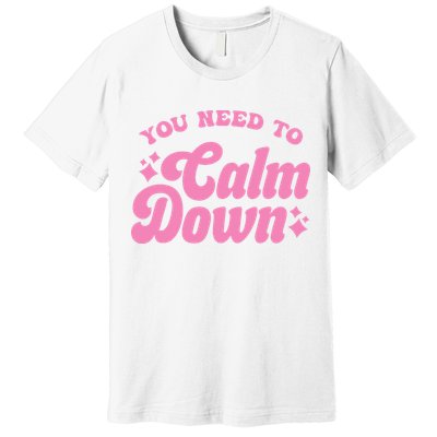 You Need To Calm Down Groovy Retro Cute Funny Premium T-Shirt