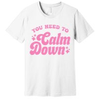 You Need To Calm Down Groovy Retro Cute Funny Premium T-Shirt
