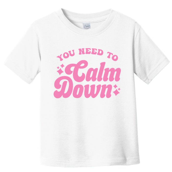 You Need To Calm Down Groovy Retro Cute Funny Toddler T-Shirt