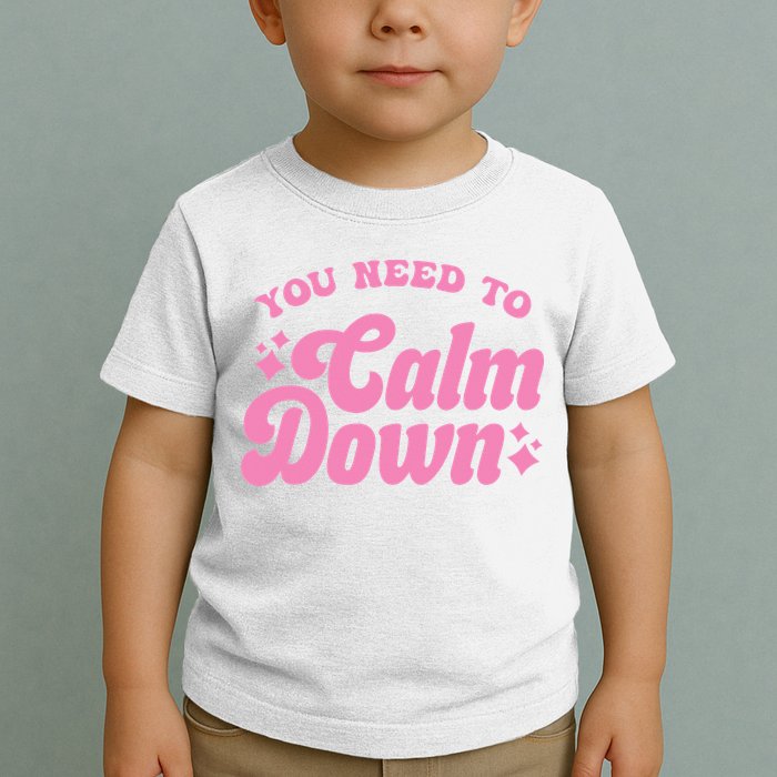 You Need To Calm Down Groovy Retro Cute Funny Toddler T-Shirt