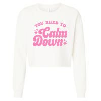 You Need To Calm Down Groovy Retro Cute Funny Cropped Pullover Crew