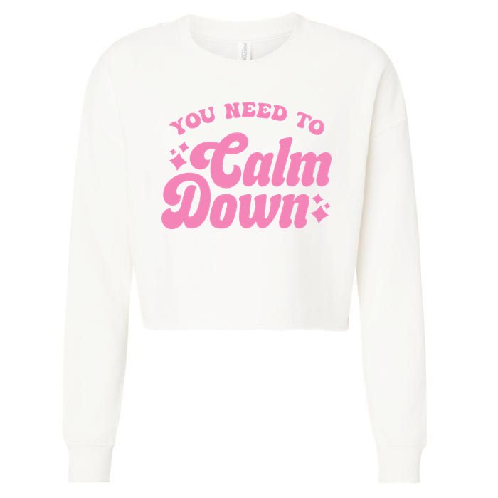 You Need To Calm Down Groovy Retro Cute Funny Cropped Pullover Crew