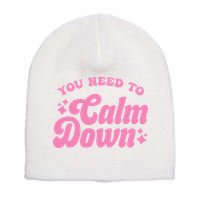 You Need To Calm Down Groovy Retro Cute Funny Short Acrylic Beanie