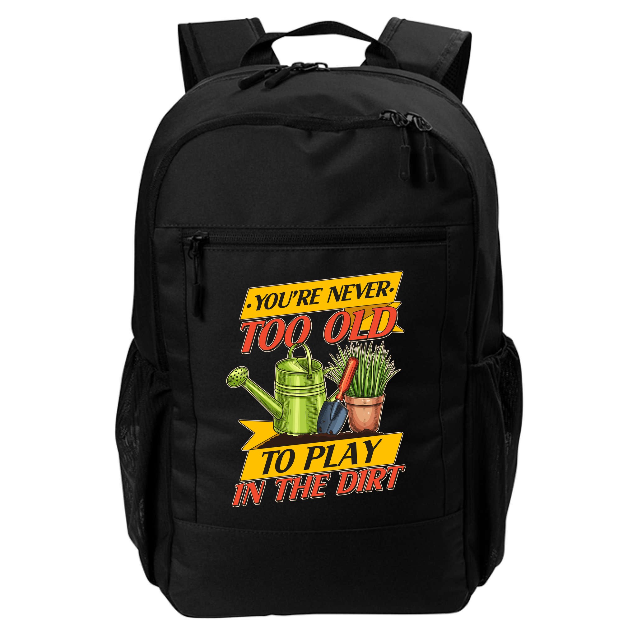 You're Never Too Old To Play In The Dirt Gardening Fan Backpack