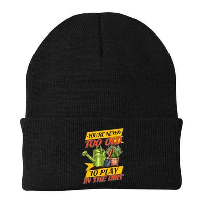 You're Never Too Old To Play In The Dirt Gardening Fan Beanie