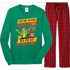 You're Never Too Old To Play In The Dirt Gardening Fan Long Sleeve Pajama Set