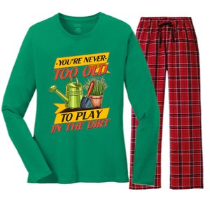 You're Never Too Old To Play In The Dirt Gardening Fan Women's Long Sleeve Flannel Pajama Set 