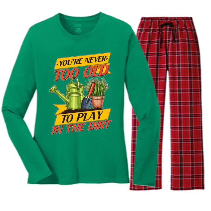 You're Never Too Old To Play In The Dirt Gardening Fan Women's Long Sleeve Flannel Pajama Set 