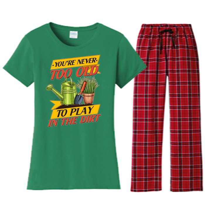 You're Never Too Old To Play In The Dirt Gardening Fan Women's Flannel Pajama Set