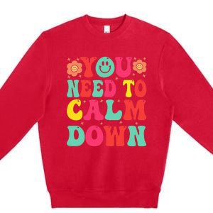 You Need To Calm Premium Crewneck Sweatshirt