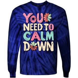 You Need To Calm Tie-Dye Long Sleeve Shirt