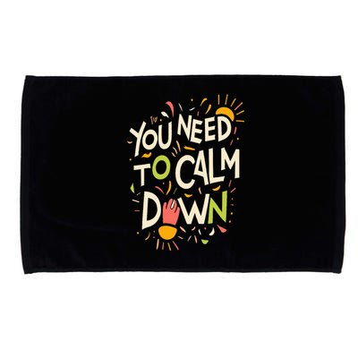 You need to calm down Microfiber Hand Towel