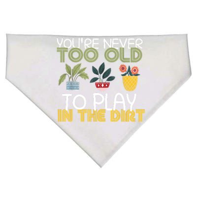 Youre Never Too Old To Play In The Dirt Gardening USA-Made Doggie Bandana