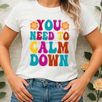You Need To Clam Down Retro Colorful Womens T-Shirt