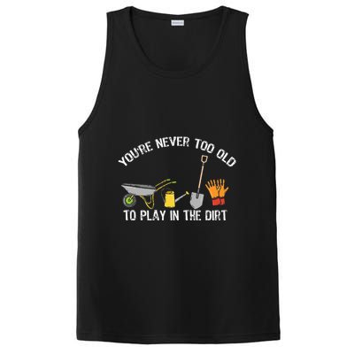 Youre Never Too Old To Play In The Dirt Gardening PosiCharge Competitor Tank