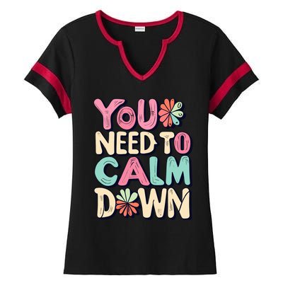 You Need To Calm Ladies Halftime Notch Neck Tee