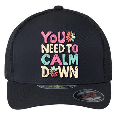 You Need To Calm Flexfit Unipanel Trucker Cap